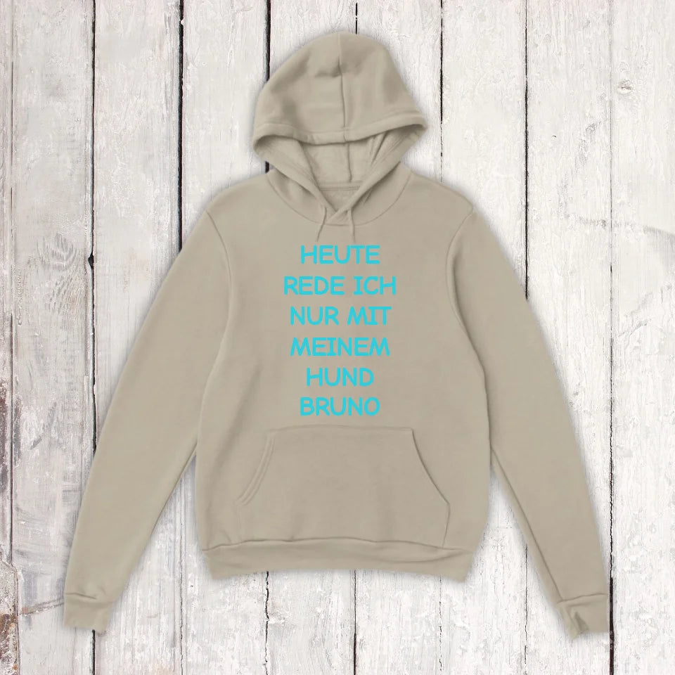 Today I'm only talking to my dog - personalized T-shirt