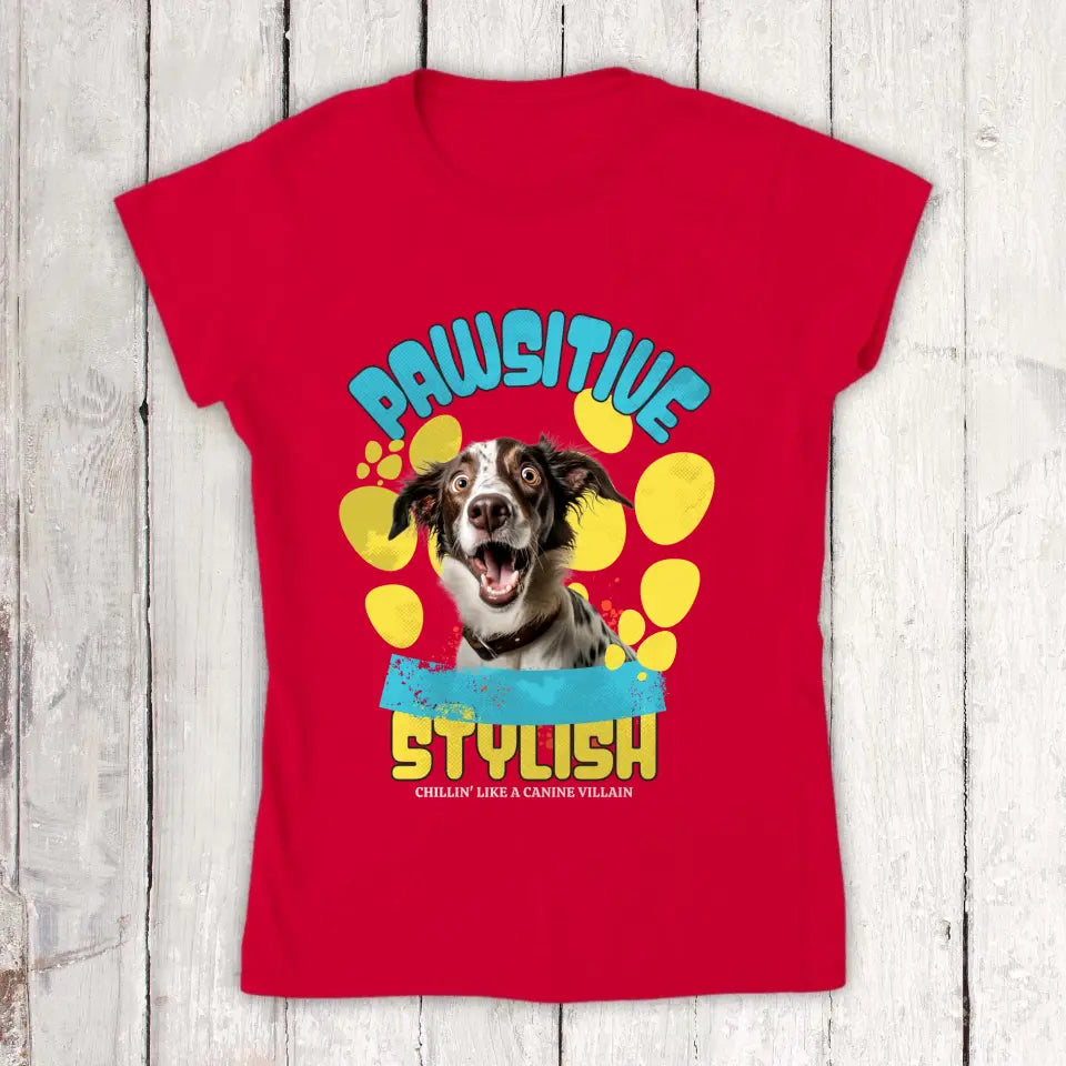 Be Pawsitive - Personalized T-shirt with your photo
