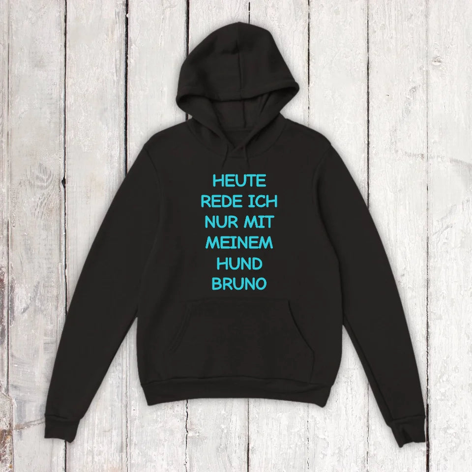 Heute rede ich nur mit meinem Hund - individuelles T-Shirt | Personalize Palace