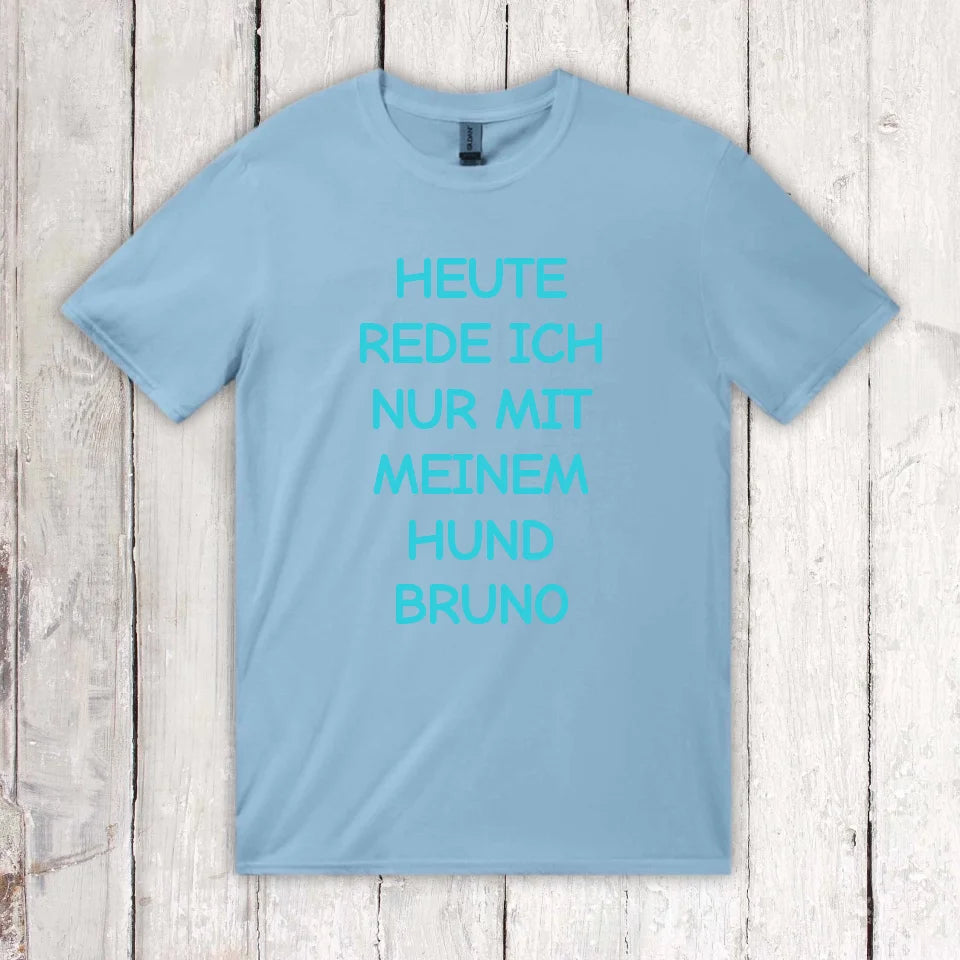 Today I'm only talking to my dog ​​- personalized hoodie
