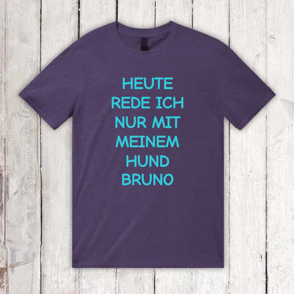 Today I'm only talking to my dog ​​- personalized hoodie